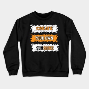 CREATE YOUR OWN sunshine Crewneck Sweatshirt